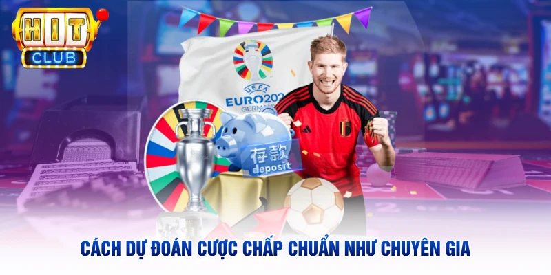 Cách dự đoán cược chấp chuẩn như chuyên gia