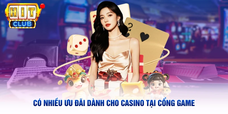 Có nhiều ưu đãi dành cho casino tại cổng game