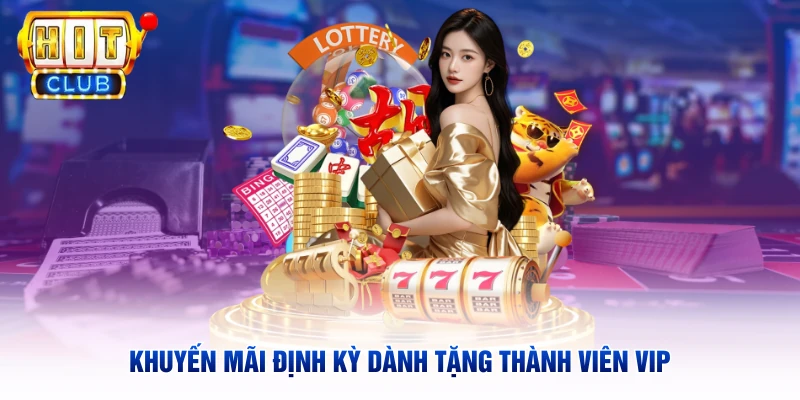 Khuyến mãi định kỳ dành tặng thành viên VIP