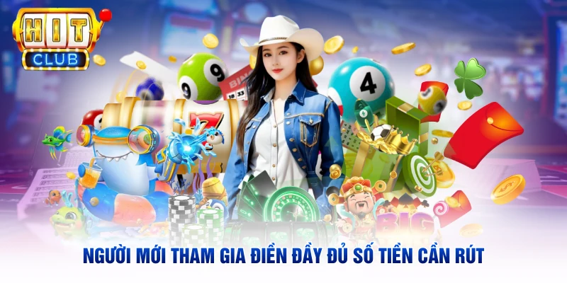 Người mới tham gia điền đầy đủ số tiền cần rút