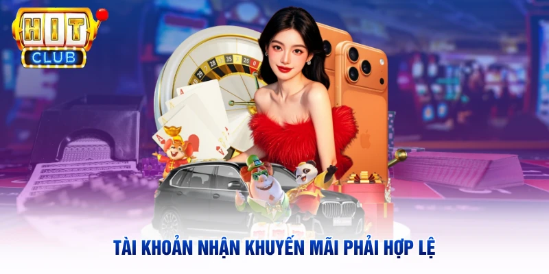 Tài khoản nhận khuyến mãi phải hợp lệ