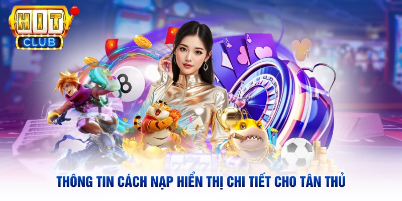 Thông tin cách nạp hiển thị chi tiết cho tân thủ