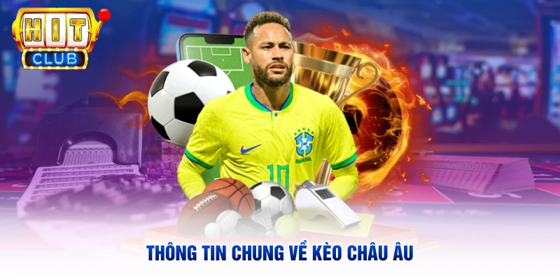 Thông tin chung về kèo châu Âu