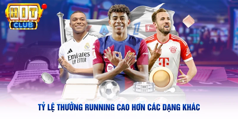 Tỷ lệ thưởng Running cao hơn các dạng khác