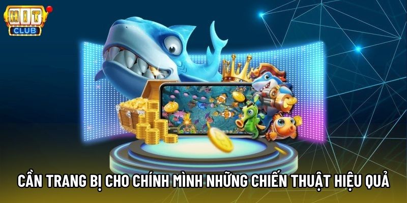 Cần trang bị cho chính mình những chiến thuật hiệu quả