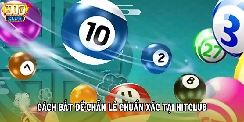 Cách bắt đề chẵn lẻ chuẩn xác tại Hitclub