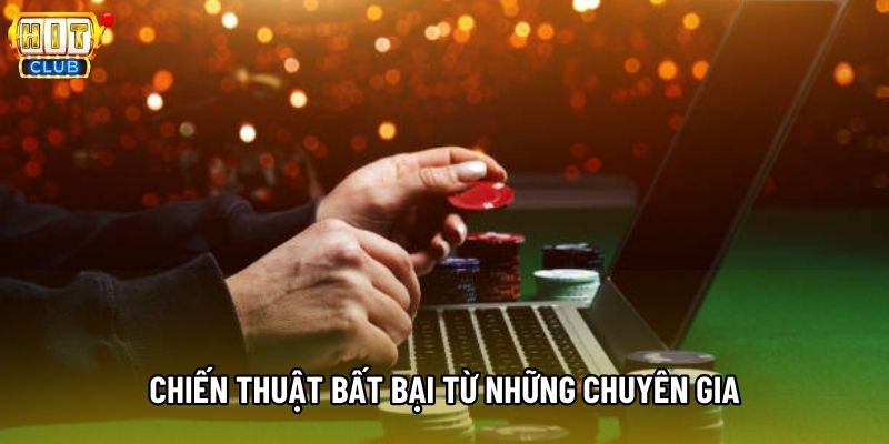 Chiến thuật bất bại từ những chuyên gia