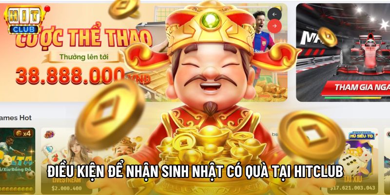 Điều kiện để nhận sinh nhật có quà tại Hitclub