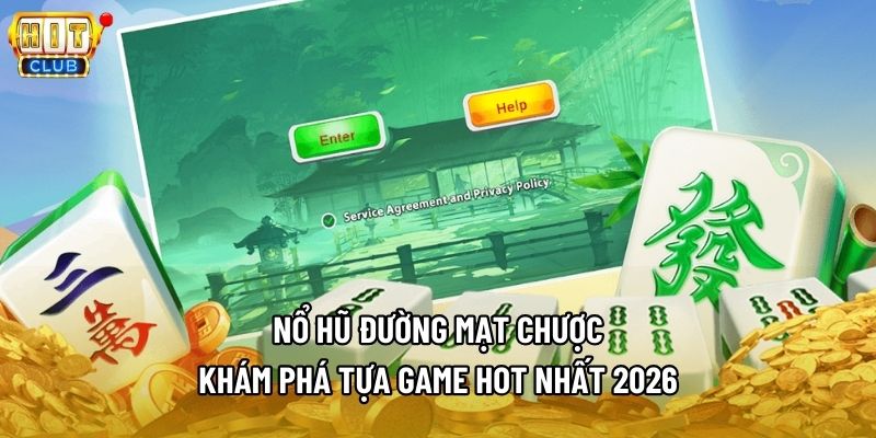 Nổ Hũ Đường Mạt Chược - Khám Phá Tựa Game Hot Nhất 2026