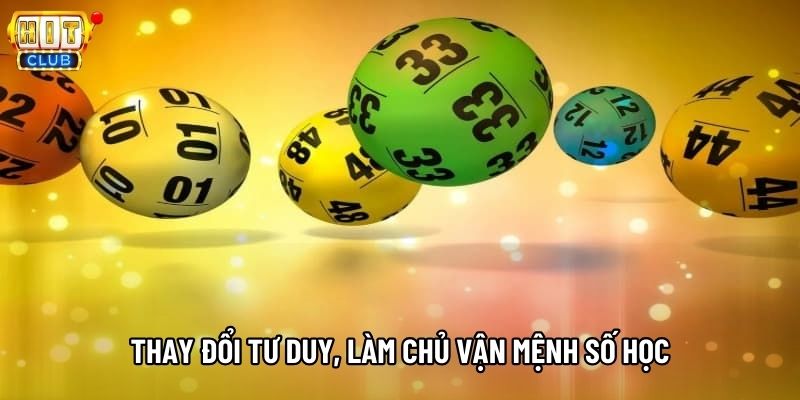 Thay đổi tư duy, làm chủ vận mệnh số học