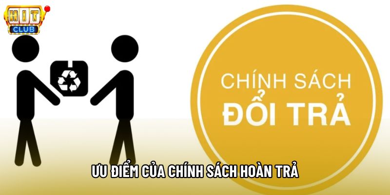 Ưu điểm của chính sách hoàn trả